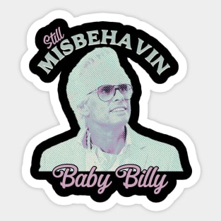 Still Misbehavin Baby Billys Sticker